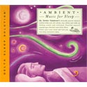 Ambient Music for Sleep CD
